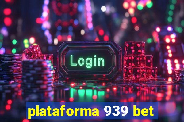 plataforma 939 bet